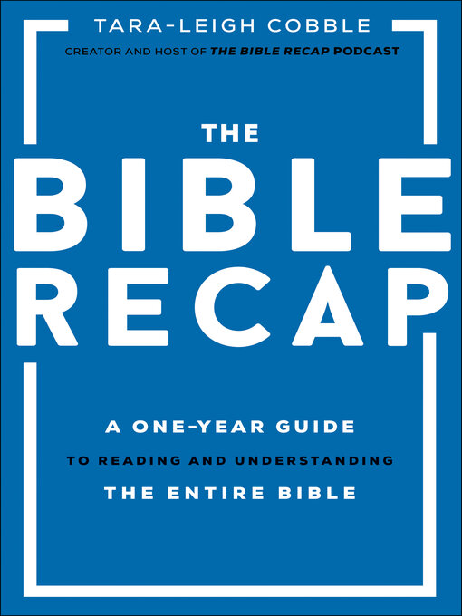 Title details for The Bible Recap by Tara-Leigh Cobble - Available